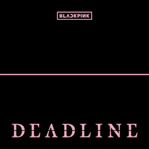 Deadline - Blackpink