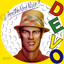 Q: Are We Not Men? A: We Are Devo! Album Cover